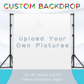 Upload Images Create Your Own Backdrop